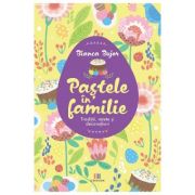 Pastele in familie – Bianca Bujor Beletristica. imagine 2021