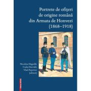 Portrete de ofiteri de origine romana din Armata de Honvezi (1868–1918) – Nicoleta Hegedűs, Csaba Horváth, Vlad Popovici (1868–1918)