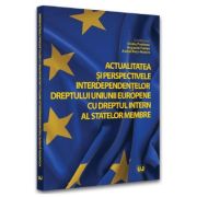 Actualitatea si perspectivele interdependentelor dreptului Uniunii Europene cu dreptul intern al statelor membre - Ovidiu Predescu, Augustin Fuerea, A