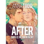 After. Dupa ce ne-am intalnit. Roman grafic (volumul 1) - Anna Todd