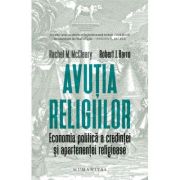 Avutia religiilor - Rachel M. Mccleary, Robert J. Barro