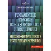 Fundamentele pedagogiei. Teoria si metodologia curriculumului - Musata-Dacia Bocos, Dana Jucan