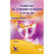 Invata cum sa comunici cu ingerii in 21 de zile – Doreen Virtue librariadelfin.ro