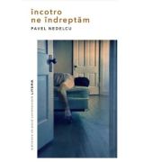 Incotro ne indreptam - Pavel Nedelcu