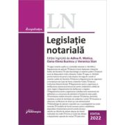 Legislatie notariala. editia 2022 - adina-renate motica, oana-elena buzincu, veronica stan