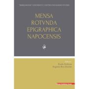 Mensa Rotunda Epigraphica Napocensis - Radu Ardevan, Eugenia Beu-Dachin