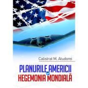 Planurile Americii pentru hegemonia mondiala – Calistrat M. Atudorei La Reducere Americii imagine 2021