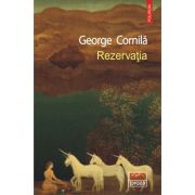Rezervatia – George Cornila librariadelfin.ro