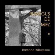 Rumegus de miez volumele 1, 2 si 3 – Ramona Balutescu Balutescu