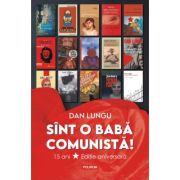 Sint o baba comunista! – Dan Lungu librariadelfin.ro