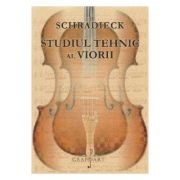 Studiul tehnic al viorii – Heinrich Schradieck librariadelfin.ro