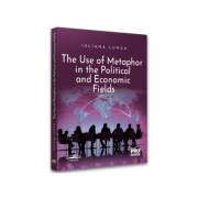The use of metaphor in the political and economic fields - iuliana lungu