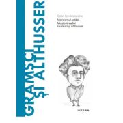 Volumul 46. Descopera Filosofia. Gramsci si Althusser – Carlos Fernandez Liria librariadelfin.ro
