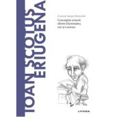 Volumul 54. Descopera Filosofia. Ioan Scotus Eriugena – Ernesto Sergio Mainoldi librariadelfin.ro
