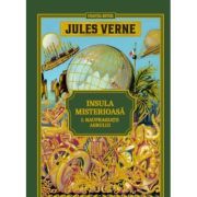 Volumul 8. Jules Verne. Insula misterioasa. I. Naufragiatii aerului - Jules Verne