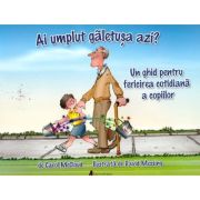 Ai umplut galetusa azi? Un ghid pentru fericirea cotidiana a copiilor - Carol McCloud, David Messing