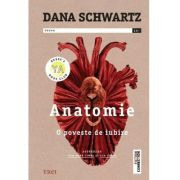 Anatomie. O poveste de iubire - Dana Schwartz