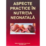 Aspecte practice in nutritia neonatala – Constantin Ilie librariadelfin.ro