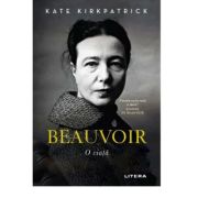 Beauvoir. O viata – Kate Kirkpatrick librariadelfin.ro