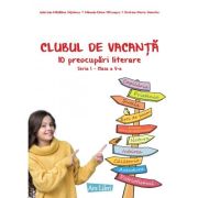 Clubul de vacanta. 10 preocupari literare. Seria 1, clasa a 5-a - Gabriela-Madalina Nitulescu