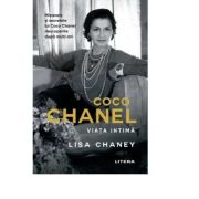 Coco Chanel. Viata intima – Lisa Chaney librariadelfin.ro