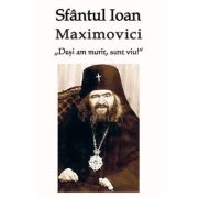 Desi am murit, sunt viu - Sf. Ioan Maximovici