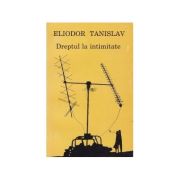 Dreptul la intimitate - eliodor tanislav