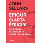 Epicur si arta fericirii – John Sellars librariadelfin.ro