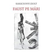 Faust pe mari - Karacsonyi Zsolt