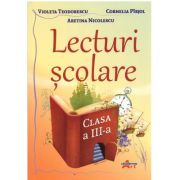 Lecturi scolare pentru clasa a III-a – Cornelia Pirjol, Violeta Teodorescu, Aretina Nicolescu librariadelfin.ro