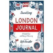 London Journal. A Guided Tour and Diary of Discovery – David Long, Kate Forrester librariadelfin.ro