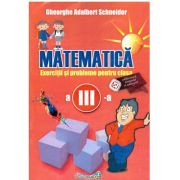 Matematica. Exercitii si probleme pentru clasa a 3-a - Gheorghe Adalbert Schneider