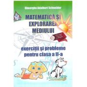 Matematica si explorarea mediului. Exercitii si probleme pentru clasa a 2-a – Gheorghe Adalbert Schneider librariadelfin.ro