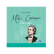 Mihai Eminescu - Viata si opera - Gabriela Girmacea