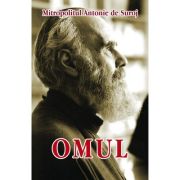 Omul – Mitropolit Antonie de Suroj librariadelfin.ro