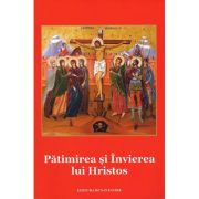 Patimirea si invierea lui hristos