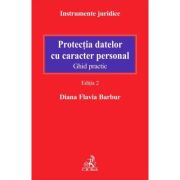 Protectia datelor cu caracter personal. Ghid practic. Editia 2 – Diana Flavia Barbur librariadelfin.ro imagine 2022