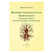 Repere violonistice romanesti in repertoriul de sonate beethoveniene - Simina Croitoru