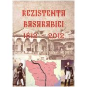 Rezistenta Basarabiei 1812-2012 – Victor Craciun librariadelfin.ro imagine 2022