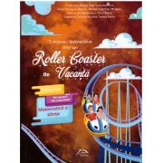 5 misiuni distractive intr-un Roller Coaster de Vacanta. Matematica si stiinte Clasa a 6-a, caiet de vacanta - Florentina Enea