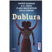 Dublura - sophie hannah, b. a. paris, clare mackintosh, holly brown