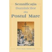 Semnificatia duminicilor din postul mare - pr. boris raduleanu