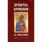 Sfantul Spiridon al Trimitundei. Viata si minunile