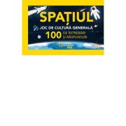Spatiul. Joc de cultura generala. 100 de intrebari si raspunsuri 100