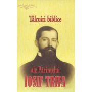 Talcuiri biblice ale Parintelui Iosif Trifa