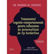 Tratamentul cognitiv-comportamental pentru tulburarea de personalitate de tip borderline – Dr. Marsha M. Linehan librariadelfin.ro