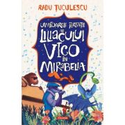 Uimitoarele peripetii ale liliacului Vico in Mirabelia – Radu Tuculescu librariadelfin.ro