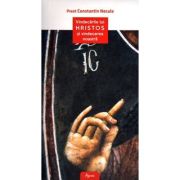 Vindecarile lui Hristos si vindecarea noastra - Constantin Necula
