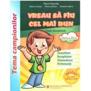 Vreau sa fiu cel mai bun clasa a 3-a. Toate disciplinele (Consolidare, Recapitulare, Sistematizare, Performanta) - Maria Petrache