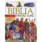 Biblia ilustrata pentru copii cu explicatii enciclopedice si date istorice librariadelfin.ro imagine 2022